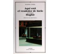 Aquí está el vendedor de hielo; Hughie (Letras Universales)