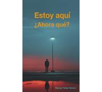 Aquí estoy ¿Ahora qué?