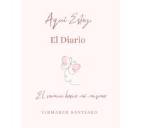 Aquí estoy, el Diario: El camino hacia mí misma