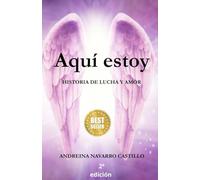 Aqui estoy: Historia de lucha y amor