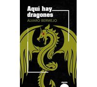 Aquí hay dragones (ALGAIDA LITERARIA - NÚMEROS 1)