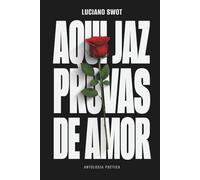 Aqui Jaz Provas de Amor: Antologia Poética
