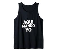 Aqui Mando Yo Divertido Dicho español Envejecido Camiseta sin Mangas
