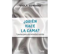 Àqui? N hace la cama?. 7 Pautas para Una Intimidad Nutrida (SIN COLECCION)