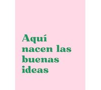 Aquí nacen las buenas ideas: Cuaderno creativo para escribir, organizar y desarrollar tus pensamientos: Libreta de notas y journal para ideas, ... productividad y creatividad diaria
