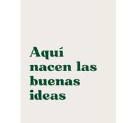Aquí nacen las buenas ideas: Cuaderno creativo para escribir, organizar y desarrollar tus pensamientos: Libreta de notas y journal para ideas, ... productividad y creatividad diaria