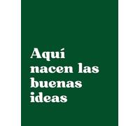 Aquí nacen las buenas ideas: Cuaderno creativo para escribir, organizar y desarrollar tus pensamientos: Libreta de notas y journal para ideas, ... productividad y creatividad diaria