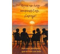 Aquí no hay comunistas, ¡Carajo!: Solo una pandemia que arrasa con todo