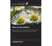 Aquí no hay malaria: Experiencia de vivir en un espacio etiquetado como propenso a enfermedades, malaria, vivencias del Barrio de Munhuana