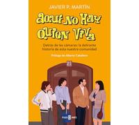 Aquí no hay quien viva: Detrás de las cámaras: la delirante historia de esta nuestra comunidad (Obras diversas)
