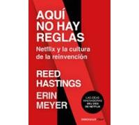 Aquí no hay reglas: Netflix y la cultura de la reinvención