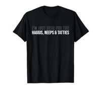 Aquí para Disfrutar de la Divertida Cultura Escocesa de Haggis, neeps y tatties Camiseta