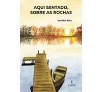 aqui sentado sobre as rochas