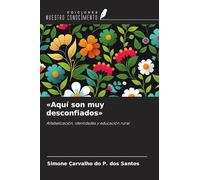 'Aquí son muy desconfiados': Alfabetización, identidades y educación rural