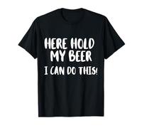 Aquí sostenga mi Cerveza, Puedo Hacer Esto! Nice Cold Beer Drinkin Camiseta