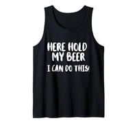 Aquí sostenga mi Cerveza, Puedo Hacer Esto! Nice Cold Beer Drinkin Camiseta sin Mangas