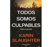 Aquí todos somos culpables: «Pocos escritores logran equilibrar el suspense trepidante y la verdad emocional con tanta brillantez como Karin ... Freida McFadden (SUSPENSE / THRILLER)
