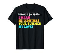 Aquí vamos de nuevo hola, ¿cómo estuvo tu verano mi profesor Camiseta