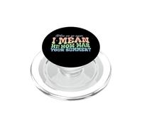 Aquí Vamos de Nuevo Quiero Decir Hola cómo fue su Secretario de Verano PopSockets PopGrip para MagSafe