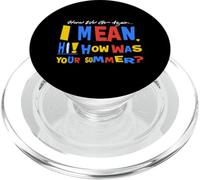 Aquí Vamos de Nuevo Quiero Decir Hola, cómo fue tu Verano PopSockets PopGrip para MagSafe