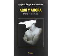 Aqui Y Ahora: Diario De Escritura