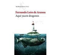 Aquí yacen dragones (Biblioteca Breve)
