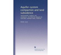 Aquifer-system compaction and land subsidence: measurements, analyses, and simulations--the Holly Site, Edwards Air Force Base, Antelope Valley, California