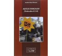 Aquiles indignado (nivola sobre el 15-M): 56 (Biblioteca de Autores Contemporáneos)