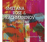 Aquinas Piano Trio - Bed?ich Smetana; Lawrence Rose; Sergei Rachmaninov: Piano Trios