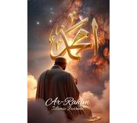 Ar-Rahîm - Le Très Miséricordieux : Carnet de méditation spirituelle • Réflexions et écriture guidée: Journal spirituel • Introspection quotidienne • Miséricorde et apaisement (99 noms d'Allah)