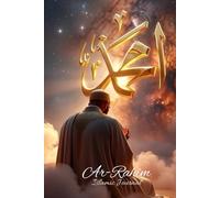 Ar-Rahîm - Le Très Miséricordieux : Carnet de méditation spirituelle • Réflexions et écriture guidée: Journal spirituel • Introspection quotidienne • Miséricorde et apaisement (99 noms d'Allah)