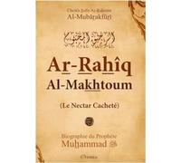 Ar-Rahîq Al-Makhtoum - (Couv. Rigide) - Le Nectar Cacheté