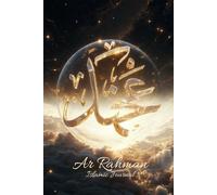 Ar-Rahman - Le Tout Miséricordieux: Carnet de méditation spirituelle • Réflexions et écriture guidée (99 noms d'Allah)
