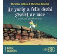 Ar Yarig A Felle Dezhi Gwelet Ar Mor - La Petite Poule Qui Voulait Voir La Mer - Version Bretonne