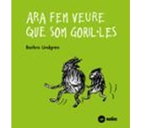 Ara Fem Veure Que Som Goril·les