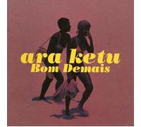 Ara Ketu - Bon Demais