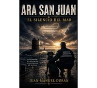 ARA San Juan: El silencio del mar