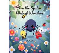 Ara the Spider - Web of Wonders: A Cozy Kawaii Coloring Adventure in the Garden (A Kawaii Jungle Adventure)