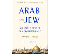 Arab and Jew: Wounded Spirits in a Promised Land
