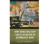 Arab-Israeli Military Forces in an Era of Asymmetric Wars