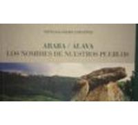 Araba / Alaba: Los Nombres De Nuestros Pueblos