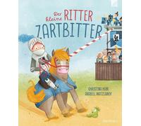Arabell Watzlaw Der kleine Ritter Zartbitter: Eine besondere Ritterg (Tapa dura)