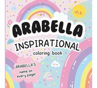 Arabella Inspirational Coloring Book: Personalized Just for Arabella - Arabella's Name Appears on Every Coloring Page