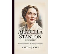 ARABELLA STANTON: ELEGANCE WITH EDGE: THE MAKING OF ARABELLA