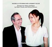Arabella Steinbacher, Robert Kulek - Franck & Strauss: Sonatas For Violin And by Arabella Steinbacher, Robert Kulek [Music CD]