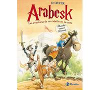 Arabesk - Las aventuras de un caballo en la corte (Castellano - A PARTIR DE 10 AÑOS - PERSONAJES Y SERIES - Arabesk)