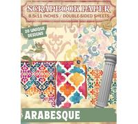Arabesque: Beautifully Crafted Sheets for Scrapbooking, Collage Art, Journal Making, and Creative Endeavors