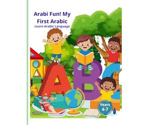 Arabi Fun! My First Arabic Storybook: My First Arabic Storybook: Fun Stories & Pictures for Kids to Learn Arabic Language, Words, and Culture for Ages 4-7