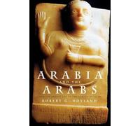 Arabia and the Arabs: From the Bronze Age to the Coming of Islam (Peoples of the Ancient World)