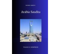 Arabia Saudita: L'ANIMA DELLA PENISOLA (Viaggi e Sorprese)
